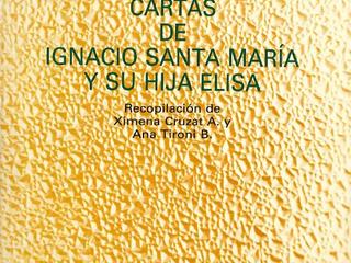 Cartas de Ignacio Santa María y su hija Elisa